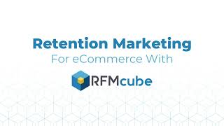 Retention Marketing for Ecommerce With RFMcube - Live Webinar