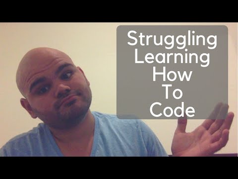 Common Struggles When Learning How To Code And How To Overcome Them (2018)