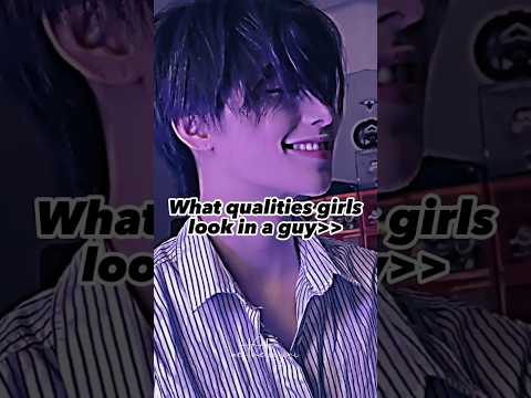 what qualities does a girl look for in a guy ✨💘 #shortsfeed #fypシ゚viral #aesthetic
