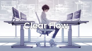 Clear Flow - Chillstep Mix for Deep Work & Coding