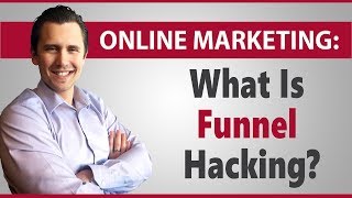 What Is Funnel Hacking and How You Can Use It In Your Business