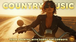 Chill Country Vibes for Modern Cowboys & Cowgirls 🤠 Texas Music Road Trip🚗