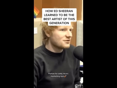 How Ed Sheeran Learnt How To Be The Biggest Artist In The World