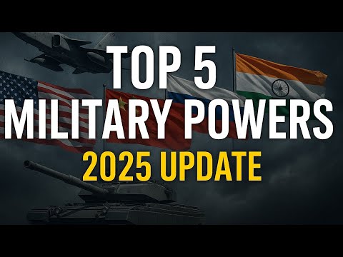 Top 5 Strongest Military Powers in the World 2025 | Global Army Rankings