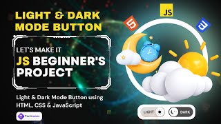 How to make light & dark mode using JavaScript | JavaScript mini projects for beginners | TechLoons