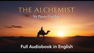 THE ALCHEMIST by Paulo Coelho 🌟 | Full Audiobook in English