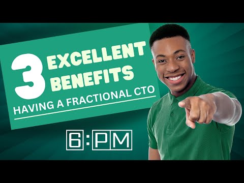 3 Excellent Benefits of Having a Fractional CTO