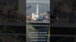 A'dam Lookout: Panoramic Views of Amsterdam #imseeingtheworld.com