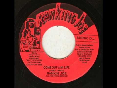 Ranking Joe - Come Out A Mi Life