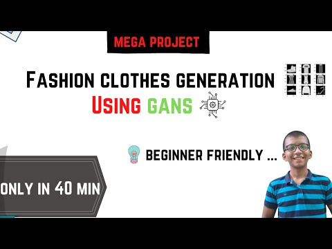 🔥 Generating Fashion Clothes Using GANS || generative adversarial networks| Mega Project