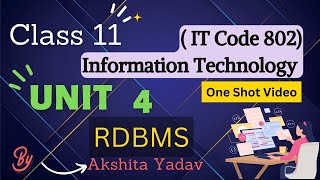 Unit 4: RDBMS - Relational Database | One shot video | Information Technology IT Code 802 | Class 11