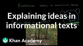 Explaining ideas in informational texts | Reading | Khan Academy