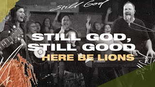 Still God, Still Good - Here Be Lions (Official Live Video)
