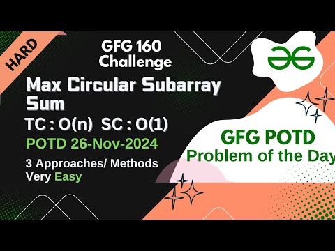 Max Circular Subarray Sum | GFG POTD | 26-11-24 | HARD | GFG Problem of the day | GFG 160 Challenge