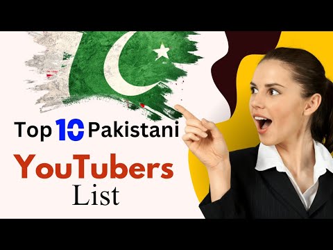 Top 10 Pakistani Youtubers.