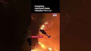 Los Angeles Fire: Firefighting Helicopters Battle Palisades Fire | Dramatic Visuals #shorts