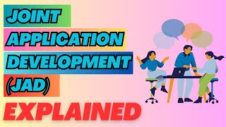 Joint Application Development (JAD) Explained 😍😍