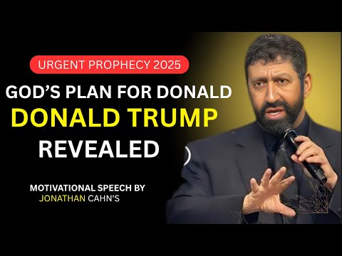 URGENT PROPHECY 2025: God’s Plan for Donald Trump Revealed | Jonathan Cahn-Style Sermon