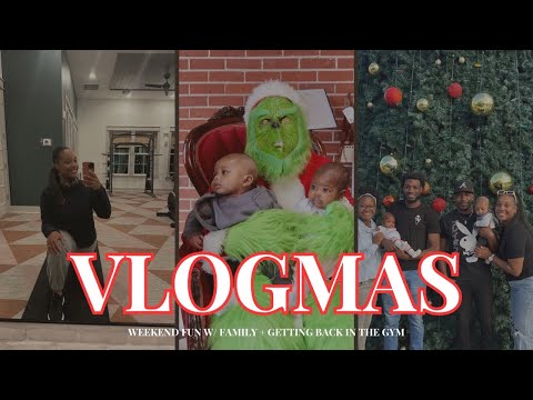 VLOGMAS | Weekend Fun w/ Family + Getting Back In The Gym
