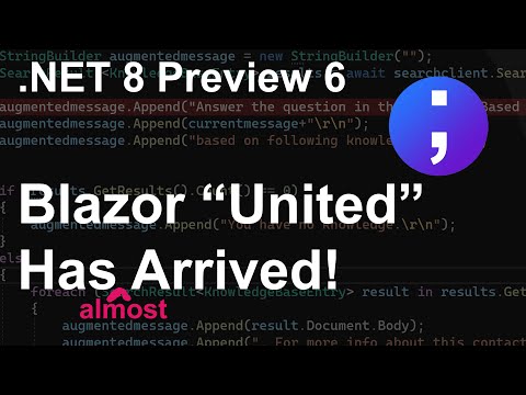 Blazor "United" has almost Arrived in .NET 8 Preview 6!