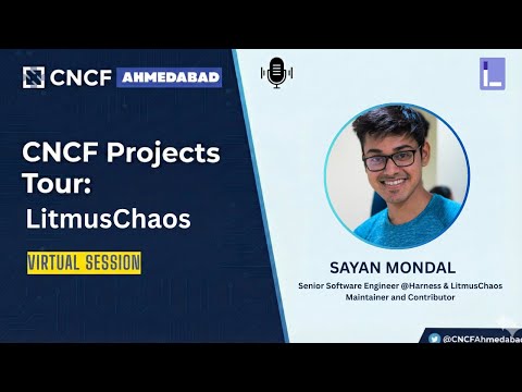 🚀 CNCF Projects Tour Ep. 2: Mastering Chaos Engineering with LitmusChaos | Sayan Mondal