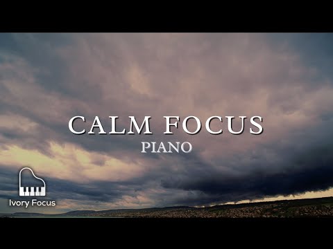 Calm Focus Piano — Gentle Background Music for Studying