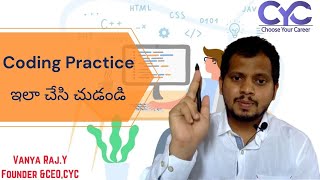 Coding practice  ఇలా చేసి చుడండి  Vanya Raj CYC Guidance Pvt Ltd