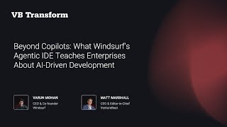 Windsurf’s Varun Mohan Teaches Enterprises About AI-Driven Development | VB Transform 2025