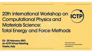 20th International Workshop on Computational Physics and Materials Science...Day 1