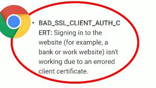 Google Chrome | Bad Ssl Client Auth Cert Error Problem