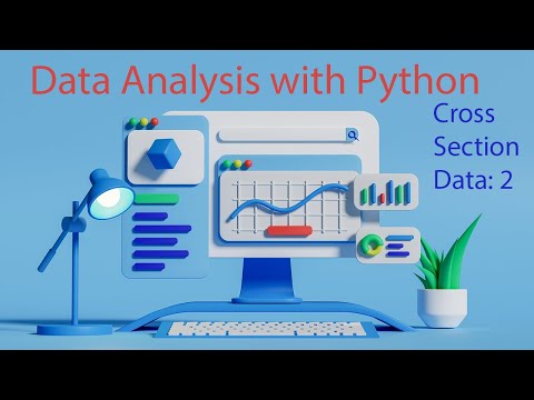 Data Analysis with Python: 5. Cross Section Data Basic Analysis Part 2