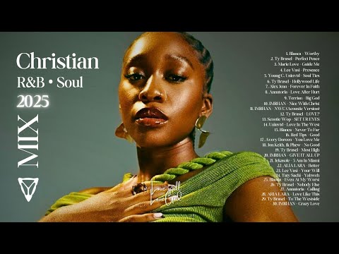 2025 Christian R&B Playlist || Terrian, Annatoria, Alex Jean, Franchesca, Blanca, Jon Keith +