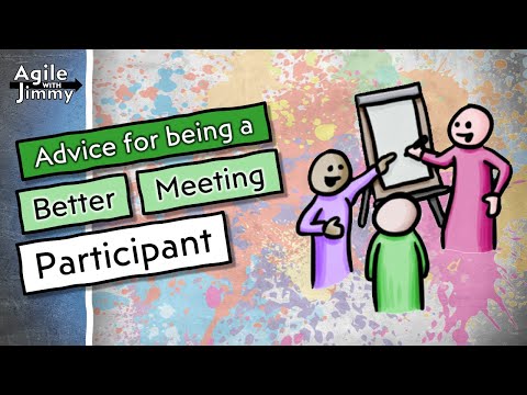 Advice for being a Better Meeting Participant – Agile with Jimmy