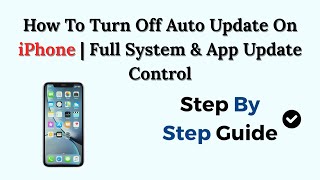How To Turn Off Auto Update On iPhone | Full System & App Update Control