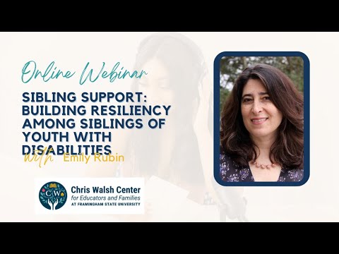 Sibling Support: Building Resiliency Among Siblings of Youth with Disabilities with Emily Rubin
