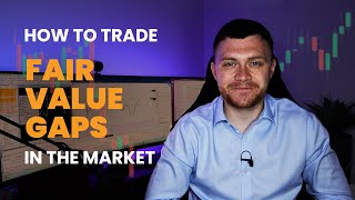 Fair Value Gaps | How to Identify and Trade FVGs