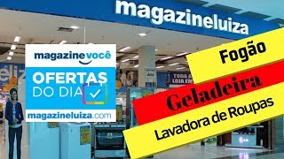 MAGAZINE LUIZA promoção de hoje eletrodomesticos 2019 para VOCÊ