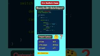 C++ Switch-Case Code Quiz ❓ #5 🧠🤔| #coding #cs #switchcase #cpp #problemsolving #program #algo#gate