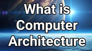 What is Computer Architecture. Urdu/ English