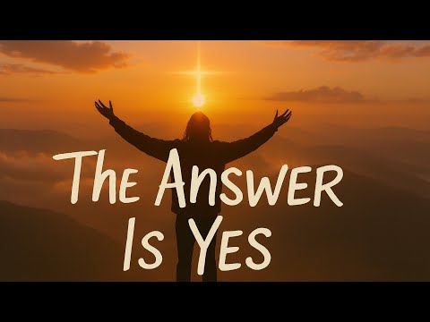 The Answer Is Yes – Original Christian Worship Song (Debut Release w/lyrics)