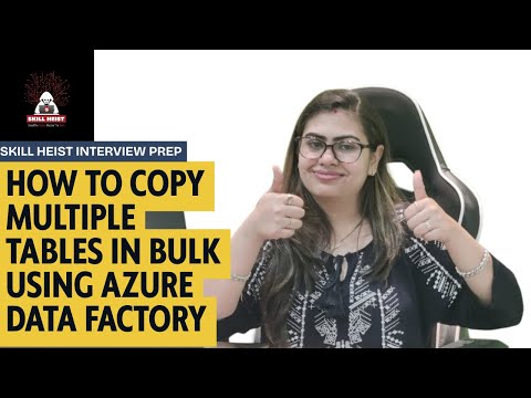 How to copy Multiple Tables in Bulk Using Azure Data Factory | ADF Interview Series | Skill Heist