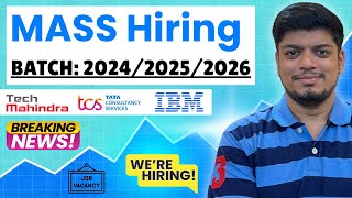 🔥 Breaking MASS Hiring - TCS, IBM | Tech Mahindra Hiring | Off-Campus Drive 2026, 2025, 2024 BATCH