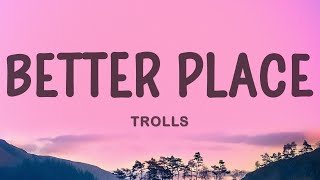 Better Place - TROLLS 3