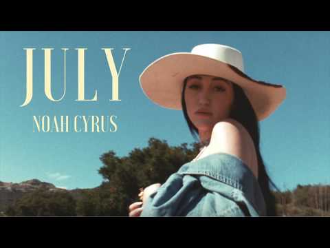 Noah Cyrus - July | Lyrics