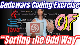 Codewars Coding Exercise - Sorting the Odd Way - Java