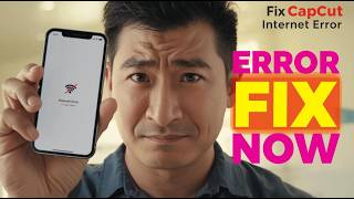 Fix CapCut Internet Error Fast - How to Solve Connection Issues on Mobile App