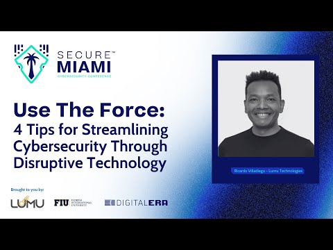 Lumu Technologies: Use The Force - 4 Tips for streamlining cybersecurity through disruptive tech