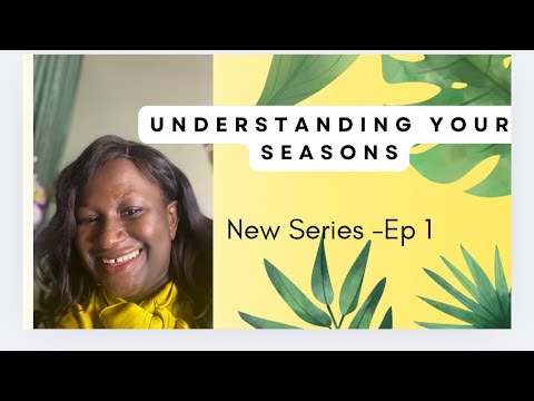 Understanding Your Seasons -Ep 01; The Planting Season