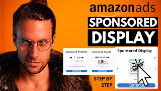 Step by Step Amazon PPC Sponsored DISPLAY Campaign Setup -  w Examples