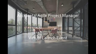 Accidental Agile Project Manager: Virtual Book Launch Event Replay